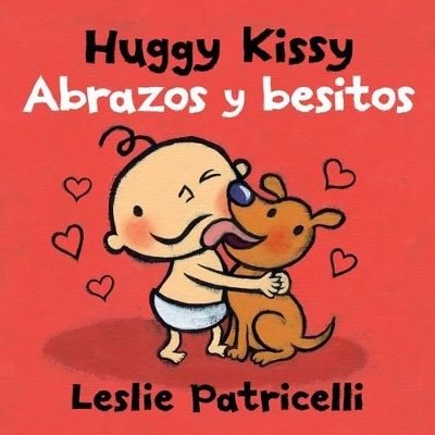Huggy Kissy/Abrazos y besitos - Leslie Patricelli