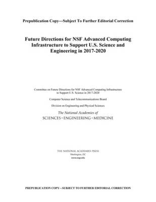 Future Directions for NSF Advanced Computing Infrastructure to Support U.S. Science and Engineering in 2017-2020