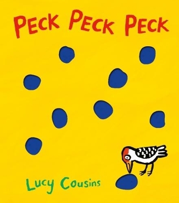 Peck Peck Peck - Lucy Cousins