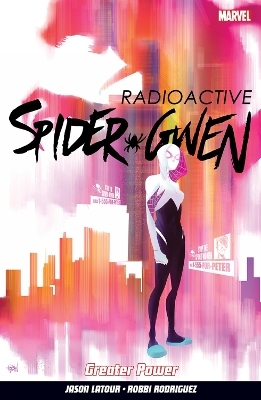 Spider-Gwen Volume 1 - Jason Latour