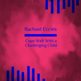 Cope Well with a Challenging Child, Hypnotherapy, Self Hypnosis CD
