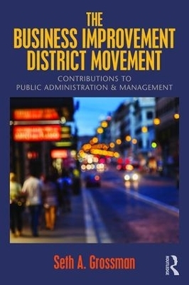 The Business Improvement District Movement - Seth A. Grossman