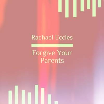 Forgive Your Parents: See the Positive Aspects of Your Parents and Forgive Them for Not Being Perfect, Self Hypnosis CD - 