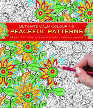Ultimate Calm Colouring: Peaceful Patterns