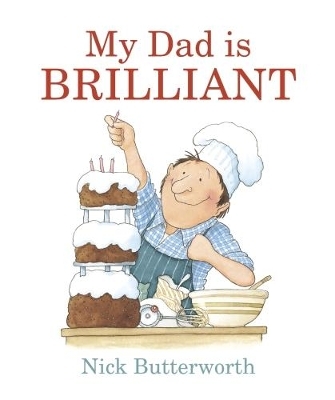 My Dad Is Brilliant - Nick Butterworth