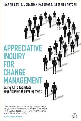 Appreciative Inquiry for Change Management - Sarah Lewis, Jonathan Passmore, Stefan Cantore