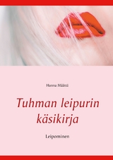 Tuhman leipurin käsikirja - Hanna Määttä