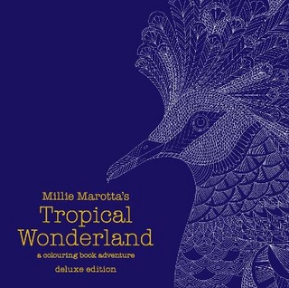 Millie Marotta's Tropical Wonderland Deluxe Edition