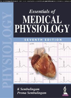 Essentials of Medical Physiology - K Sembulingam, Prema Sembulingam