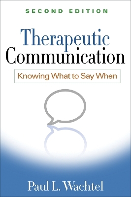 Therapeutic Communication, Second Edition - Paul L. Wachtel