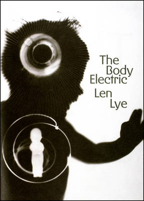 The Body Electric - Len Lye