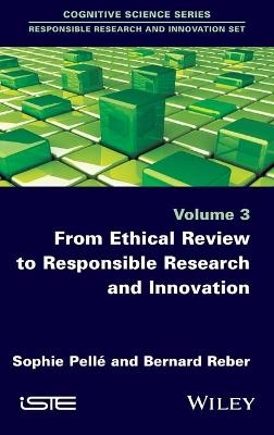 From Ethical Review to Responsible Research and Innovation - Sophie Pellé, Bernard Reber