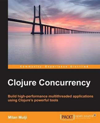 Clojure Concurrency - Milan Mulji