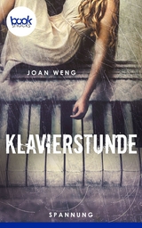 Klavierstunde (Kurzgeschichte, Spannung) - Joan Weng