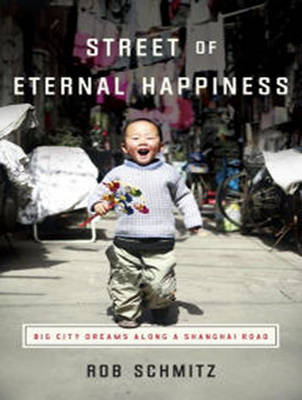Street of Eternal Happiness - Rob Schmitz