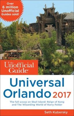 The Unofficial Guide to Universal Orlando 2017