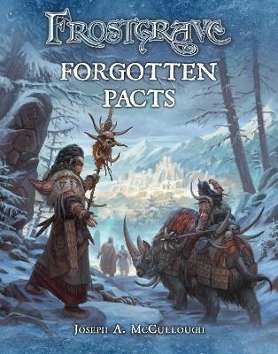 Frostgrave: Forgotten Pacts - Joseph A. McCullough