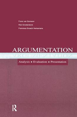 Argumentation - Frans H. Van Eemeren, A. Francisca Sn Henkemans, Rob Grootendorst