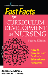 Fast Facts for Curriculum Development in Nursing, Second Edition - Jan L. McCoy, Marion G. Anema
