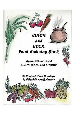COLOR and COOK Food Coloring Book - Elizabeth Ann Besa Quirino