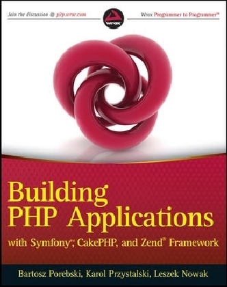 Building PHP Applications with Symfony, CakePHP, and Zend Framework - Bartosz Porebski, Karol Przystalski, Leszek Nowak