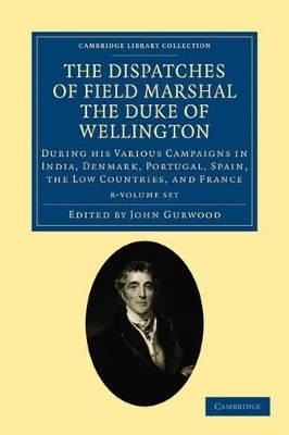 The Dispatches of Field Marshal the Duke of Wellington 8 Volume Set - Arthur Wellesley