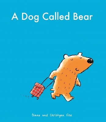 A Dog Called Bear - Diane Fox, Christyan Fox