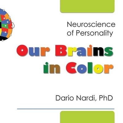 Our Brains in Color - Dario Nardi