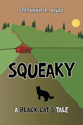 Squeaky - Stephanie R Aivaz