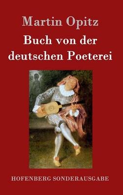 Buch von der deutschen Poeterei - Martin Opitz