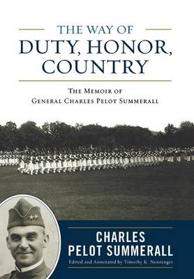 The Way of Duty, Honor, Country - Charles Pelot Summerall
