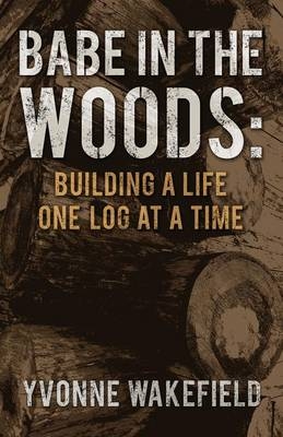 Babe in the Woods - Yvonne Wakefield