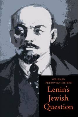 Lenin's Jewish Question - Yohanan Petrovsky-Shtern
