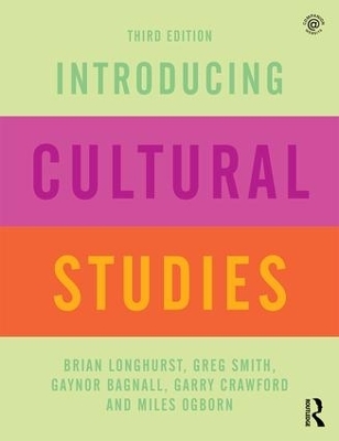 Introducing Cultural Studies - Brian Longhurst, Greg Smith, Gaynor Bagnall, Garry Crawford, Miles Ogborn