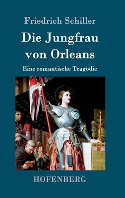 Die Jungfrau von Orleans - Friedrich Schiller