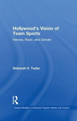 Hollywood's Vision of Team Sports - Deborah V. Tudor