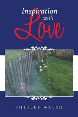 Inspiration with Love - Shirley Walsh