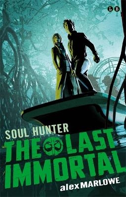 The Last Immortal: Soul Hunter - Alex Marlowe