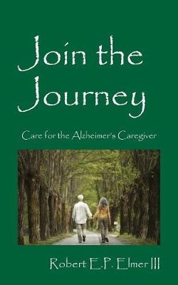 Join the Journey - Robert E P Elmer  III