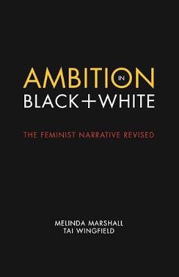 Ambition in Black + White - Melinda Marshall, Tai Wingfield
