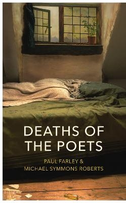 Deaths of the Poets - Michael Symmons Roberts, Paul Farley