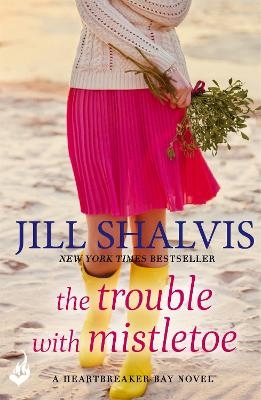 The Trouble With Mistletoe - Jill Shalvis