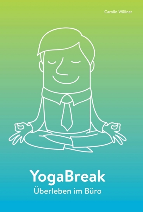 YogaBreak - Carolin W&uuml;llner