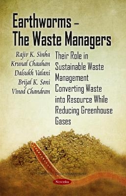 Earthworms -- The Waste Managers - Rajiv K Sinha, Sunil Heart, Dalsukh Valani, Brijal K Soni, Vinod Chandran