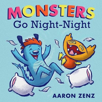 Monsters Go Night Night - Aaron Zenz