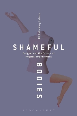 Shameful Bodies - Michelle Mary Lelwica