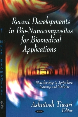 Recent Developments in Bio-Nanocomposites for Biomedical Applications - 