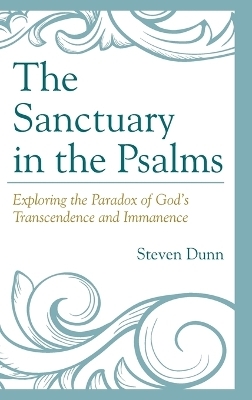 The Sanctuary in the Psalms - Steven Dunn