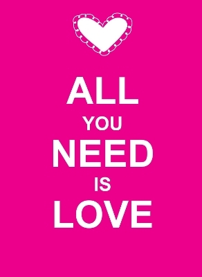 All You Need Is Love - Summersdale Publishers