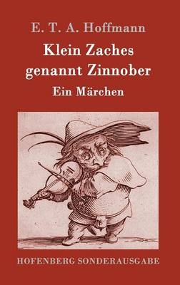 Klein Zaches genannt Zinnober